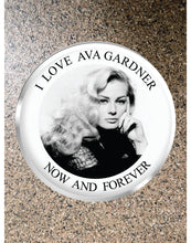 Load image into Gallery viewer, Choice: Magnet or Pin Button: AVA GARDNER 001    **FREE SHIPPING in USA**
