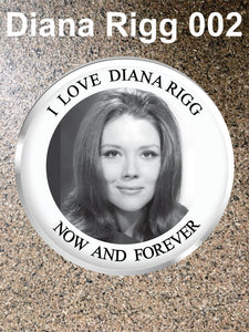 Choice: Magnet or Pin Button:  Diana Rigg 002     **FREE SHIPPING in USA**