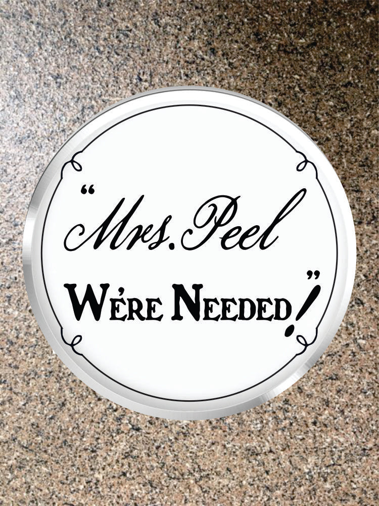 Choice: Magnet or Pin Button:  Mrs Peel We're Needed Diana Rigg 002     **FREE SHIPPING in USA**