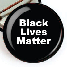Load image into Gallery viewer, Choice: Magnet or Pin Button:   BLACK LIVES MATTER  001     **FREE SHIPPING**
