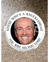 Load image into Gallery viewer, Choice: Magnet or Pin Button:  PHIL MURPHY Design 004    **FREE SHIPPING**
