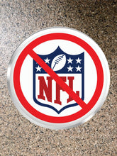 Load image into Gallery viewer, Choice: Magnet or Pin Button:   BOYCOTT NFL  001     **FREE SHIPPING**
