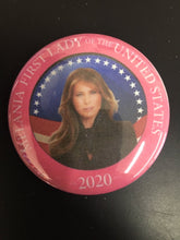 Load image into Gallery viewer, Choice: Magnet or Pin Button: MELANIA FIRST LADY 2020 TRUMP     **FREE SHIPPING**
