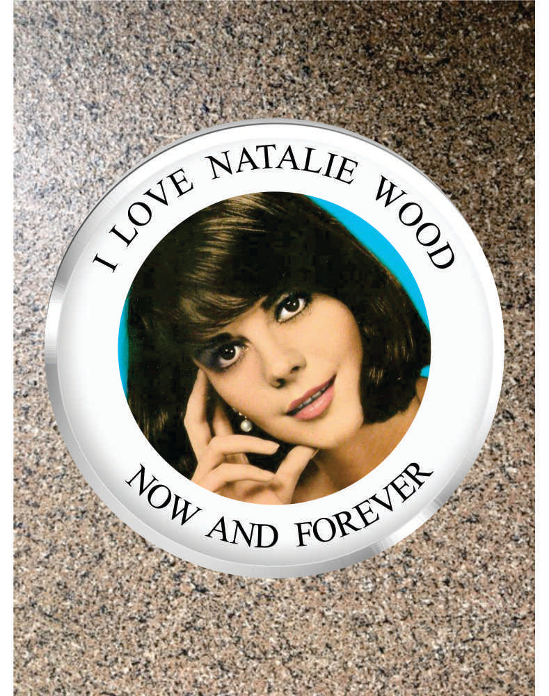 Choice: Magnet or Pin Button:   Natalie Wood 002     **FREE SHIPPING**