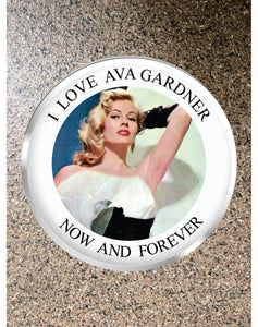Choice: Magnet or Pin Button: AVA GARDNER 003    **FREE SHIPPING in USA**