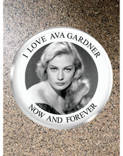 Load image into Gallery viewer, Choice: Magnet or Pin Button: AVA GARDNER 005    **FREE SHIPPING in USA**
