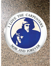 Load image into Gallery viewer, Choice: Magnet or Pin Button:   The CARPENTERS 001    **FREE SHIPPING IN USA**
